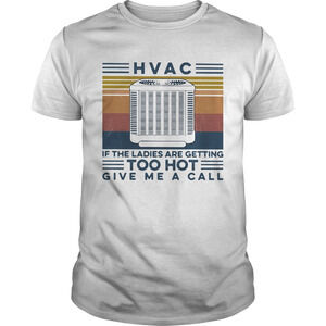 HVAC If Ladies Getting Too Hot Give Me A Call Retro T-Shirt